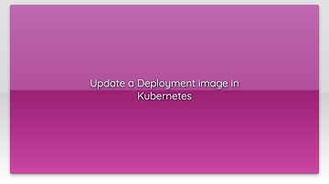 Update a Deployment image in Kubernetes