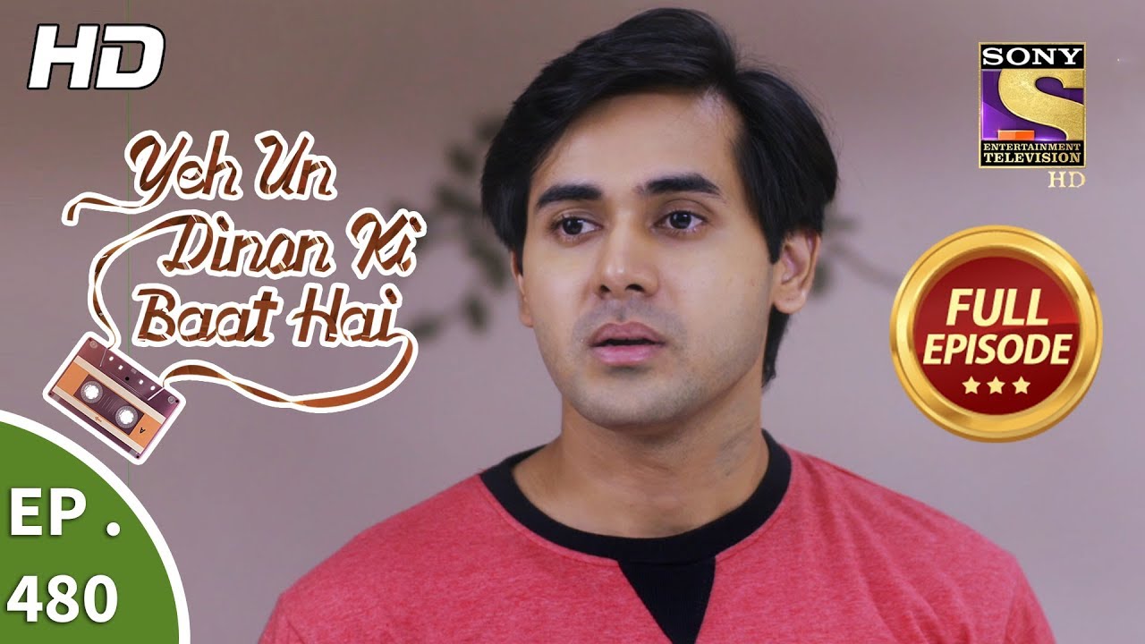 Yeh Un Dinon Ki Baat Hai - Ep 480 - Full Episode - 24th July, 2019
