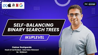 Self-Balancing Binary Search Trees | Uplevel with Omkar Deshpande