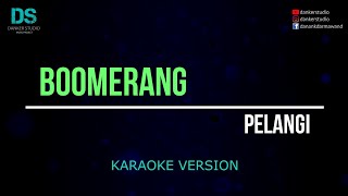 Boomerang pelangi (karaoke version) tanpa vokal