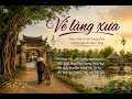 Về làng xưa - Nhạc: Nhạc sĩ Đỗ Trọng Kiêm. Lời thơ: Nguyễn Ngọc Tung.