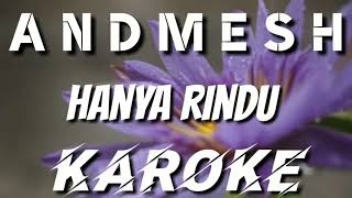 KAROKE | ANDMESH - HANYA RINDU