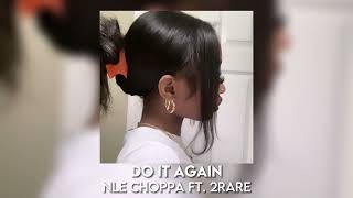 do it again - nle choppa ft. 2rare [sped up]
