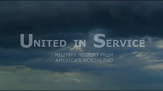United in Service: Military History from America's Northland | Full Documentary
