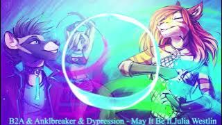 B2A & Anklebreaker & Dypression - May It Be ft. Julia Westlin