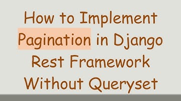 How to Implement Pagination in Django Rest Framework Without Queryset
