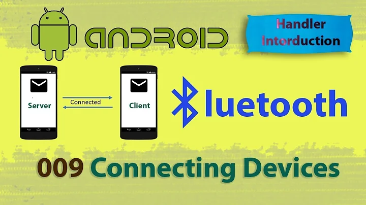 009 : Connecting Devices : Android studio bluetooth communication