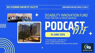 The Employer's Perspective | 2026 Disability Innovation Fund Project Directors' Conference | Podcast