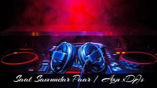 Saat Samundar Paar | Original Version (Remix)