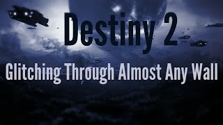 Destiny 2: How to glitch through most walls (Tutorial in Description)