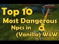 Top 10 Most Dangerous NPCs in Vanilla WoW