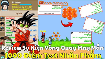 Ngọc Rồng Online - Review Sự Kiện Vòng Quay May Mắn , Test Nhân Phẩm 1000 Điểm Siêu Ngon............