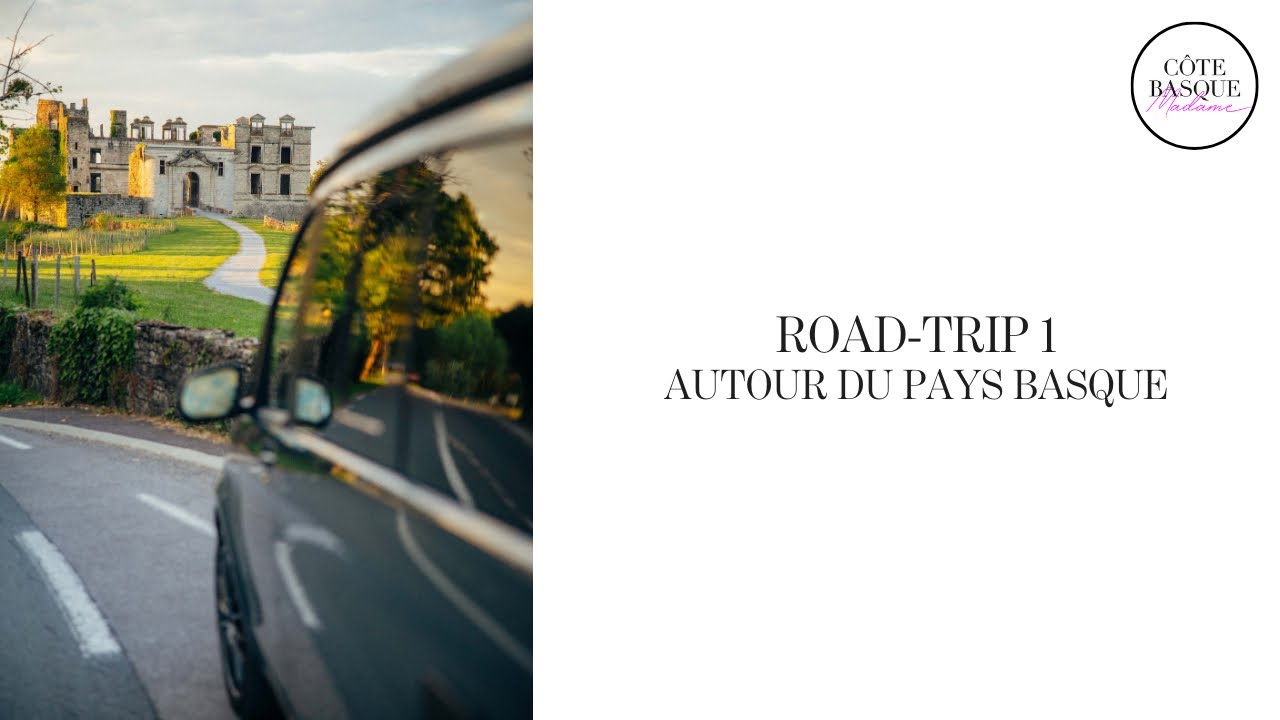 ROAD TRIP 1 - Autour du Pays basque