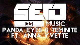 Panda Eyes & Teminite - Immortal Flame (feat. Anna Yvette) | © COPYRIGHT