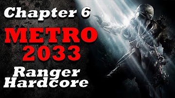 Metro 2033 Walkthrough – Chapter 6 - D6 | Ranger Hardcore, No Commentary