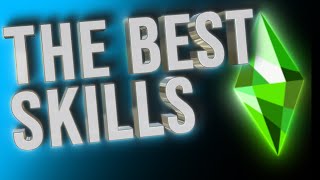 What Are The Best Skills in The Sims 4? Let