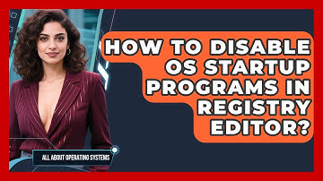 How To Disable OS Startup Programs In Registry Editor? - All About Operating Systems