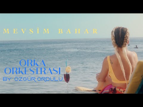 Özgür Ordulu Orka Orkestrası - Mevsim Bahar (Official Video)