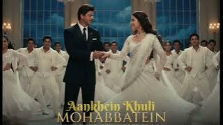 Aankhein Khuli | Song | Mohabbatein | Shah Rukh Khan, Aishwariya Rai | Lata Mangeshkar, Udit Narayan