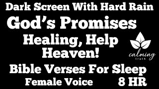Heavy Rain - 8 Hour - Scriptures on Healing, Help \u0026 Heaven - Dark Screen
