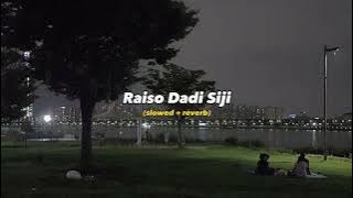 Raiso Dadi Siji (slowed reverb) 🎧