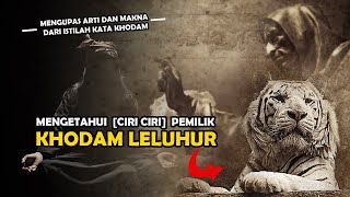 [KHODAM] - Mengupas Arti dan Ciri Pemilik KHODAM LELUHUR