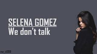 Selena Gomez 'SOLO' - We don't talk (Lyrics)