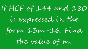 If HCF of 144 and 180 is expressed in the form 13m-16. Find the value of m. || CLASS 10 SAMPLE PAPER