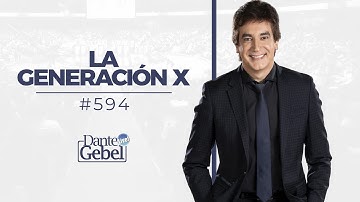 Dante Gebel #594 | La generación X
