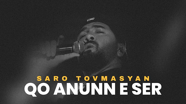 Saro Tovmasyan - Qo Anunn E Ser