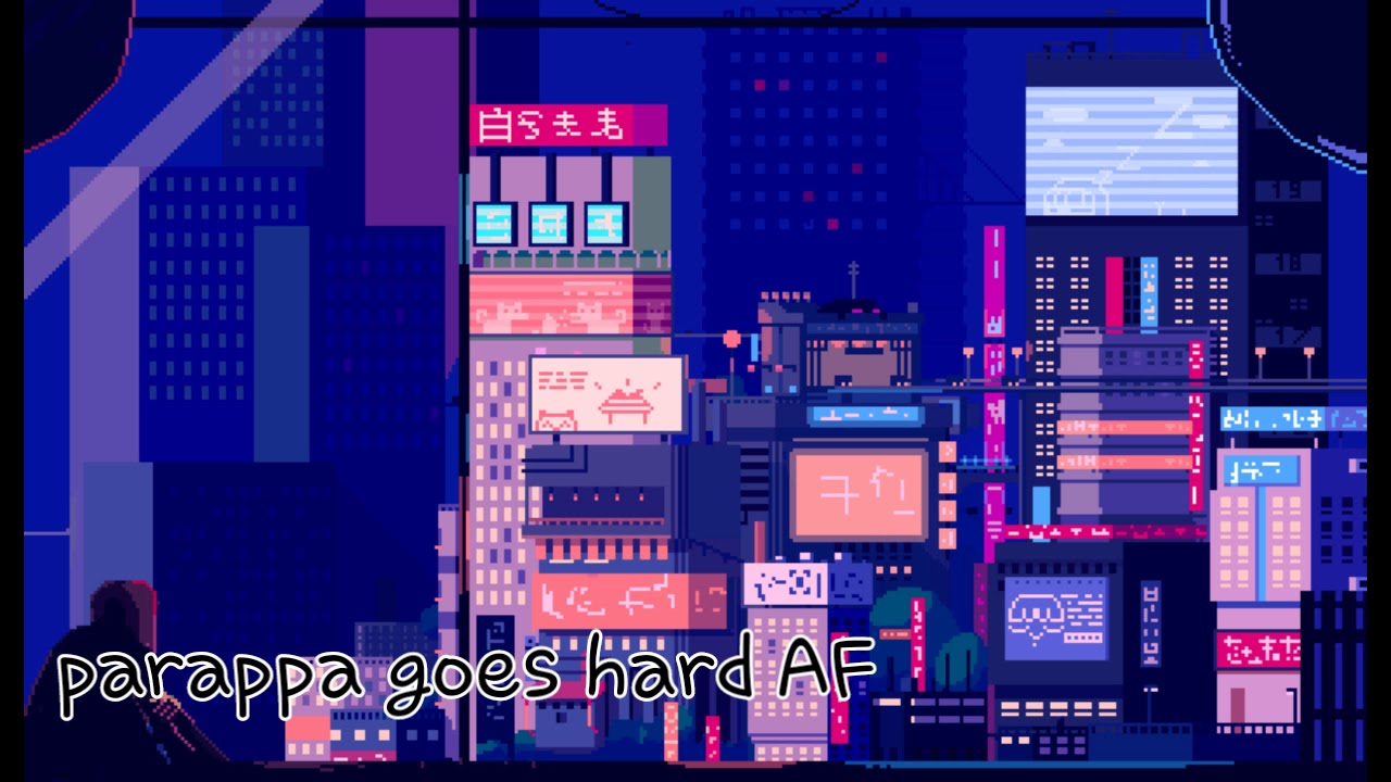 parappa goes hard AF música completa 2019