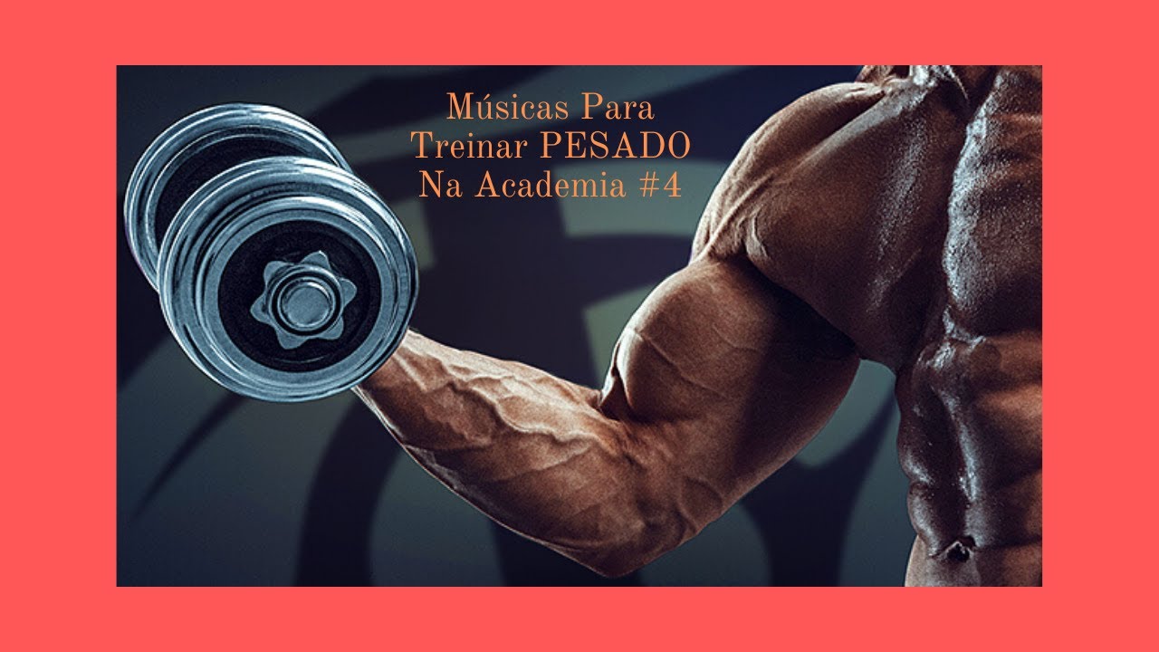 Músicas Para Treinar PESADO Na Academia #4 - YouTube
