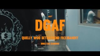 DGAF - QUELLY WOO X SET DA TREND X FR33BANDIT