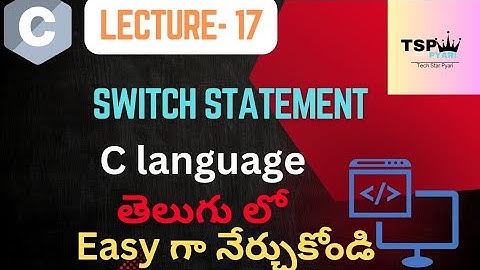 Switch Statement in C language||C language tutorial in Telugu||TechStarPyari