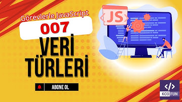 JavaScript Veri Türleri Nelerdir? (Typeof ile İnceleme) | Görevlerle JS #7