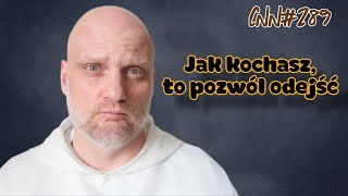 CNN [#289] Jak kochasz, to pozwól odejść