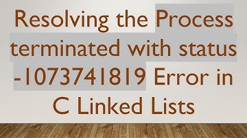 Resolving the Process terminated with status -1073741819 Error in C Linked Lists