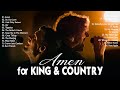 AMEN | ULTIMATE FOR KING & COUNTRY WORSHIP SONGS 2021 PLAYLIST | TOP 100 CHRISTIAN GOSPEL SONGS