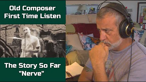Old Composer Reacts to The Story So Far - Nerve | The Decomposer Lounge