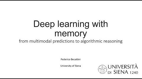 Deep Learning with Memory: From Multimodal Predictions to Algorithmic Reasoning - Federico Becattini