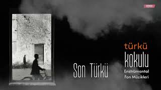 Son Türkü - Enstrümantal Fon Müzik