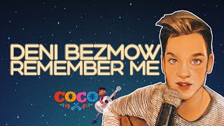 Deni Bezmow - Remember Me (from 'Coco') #rememberme #coco #vocal #voicelessons #disney #denibezmow