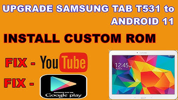 how to upgrade samsung tab t531 | install custom rom android 11 YouTube error fix #samsungandroidtab