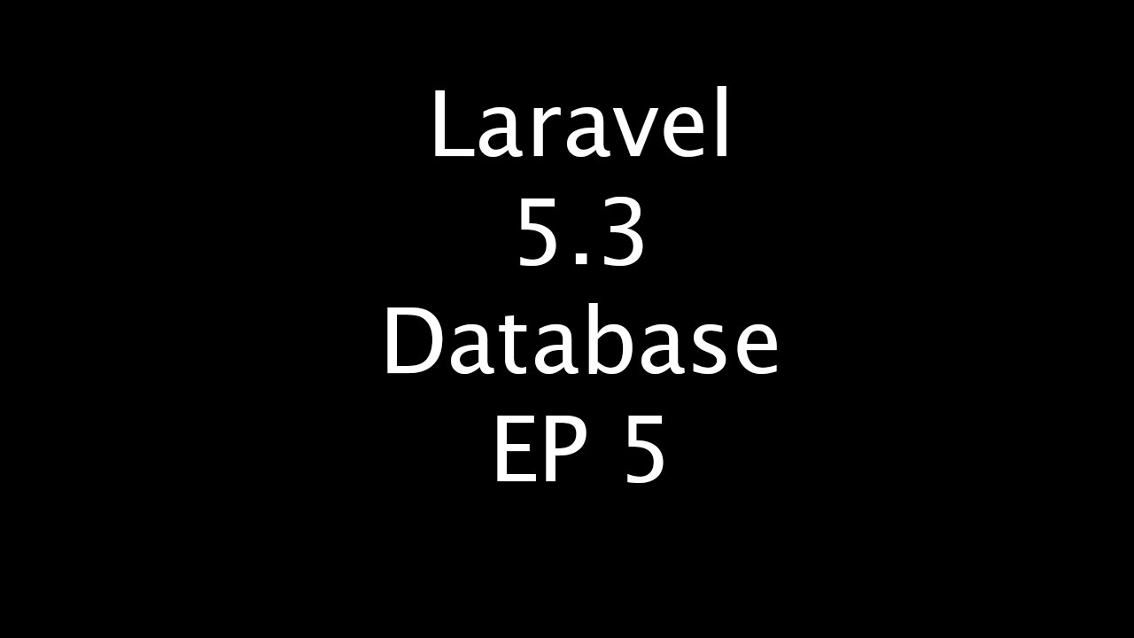 สอน laravel 5  Update New  สอน Laravel 5.3 Database ep 5