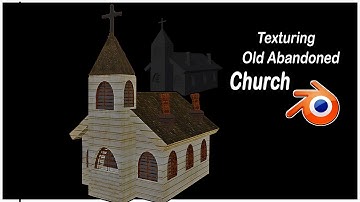 How To Make an Abandoned Church in Blender  - [ Part 2 TEXTURING ]
