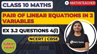 Pair of Linear Equations in Two Variables | Chapter 3 Ex 3.2 Q4(i) | NCERT | Maths Class 10th
