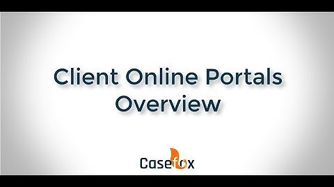 Client Online Portals Overview - CaseFox | Legal Case Management Software