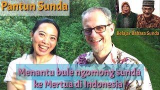 Mantu Bule Ngomong Bahasa Sunda ke Mertua di Indonesia | Pantun Sunda | Bule Belajar Bahasa Sunda