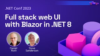 Full stack web UI with Blazor in .NET 8 | .NET Conf 2023