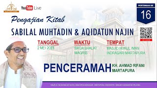 PERTEMUAN KE- 16 PENGAJIAN KITAB SABILAL MUHTADIN OLEH KH. AHMAD RIFANI (2 MEI 2023)
